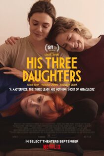 دانلود فیلم سه دخترش – His Three Daughters 2023